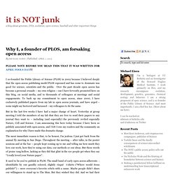 Why I, a founder of PLOS, am forsaking open access