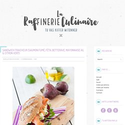 Sandwich fraicheur (saumon fumé, betterave, feta, ail et citron vert)