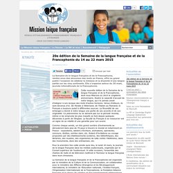 20e édition de la Semaine de la langue française et de la Francophonie du 14 au 22 mars 2015