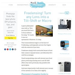 Freelensing! Turn any Lens into a Tilt-Shift or Macro