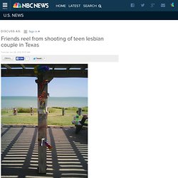 Friends reel from shooting of teen lesbian couple in Texas