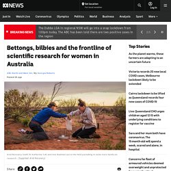 Bettongs, bilbies and the frontline of scientific research for women in Australia