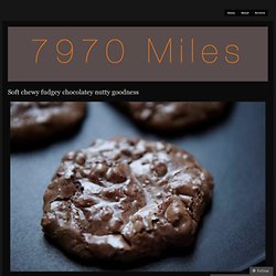 Soft chewy fudgey chocolatey nutty goodness «