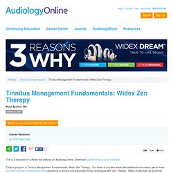 Tinnitus Management Fundamentals: Widex Zen Therapy Meryl Epstein Tinnitus & Hyperacusis 12367