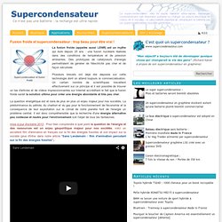 Fusion froide et supercondensateur : trop beau pour être vrai?
