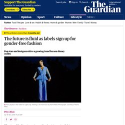 The future is fluid as labels sign up for gender-free fashion