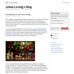 Gamification is not Game Design