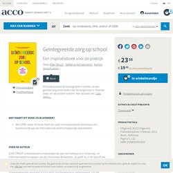 Geïntegreerde zorg op school. Een inspiratieboek voor de praktijk.