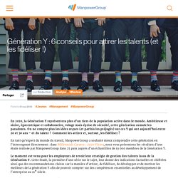 Génération Y : 6 conseils pour attirer les talents (et les fidéliser !)ManpowerGroup