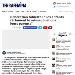 Génération tablette : "Les enfants réclament le même jouet que leurs parents"