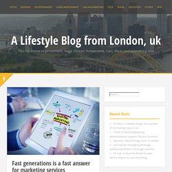 Fast generations is a fast answer for marketing services - A Lifestyle Blog from London, uk