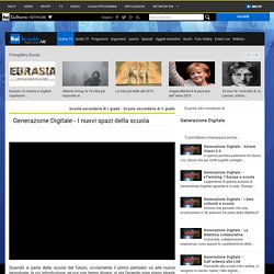 Rai Scuola - Generazione Digitale - I nuovi spazi della scuola