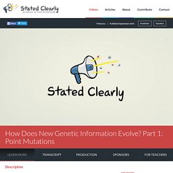 Videos / How Does New Genetic Information Evolve? Part 1: Point Mutations - Stated Clearly