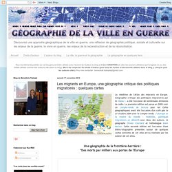 Les migrants en Europe, une géographie critique des politiques migratoires : quelques cartes