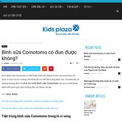 [Giải đáp] Bình sữa Comotomo có đun được không?
