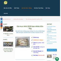 Giá mực khô bao nhiêu tiền 1kg năm 2020 - DỊCH VỤ XỨ NẪU