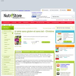 A table sans gluten et sans lait - Christine Calvet