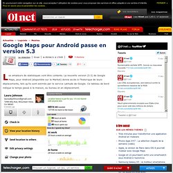 Google Maps pour Android passe en version 5.3