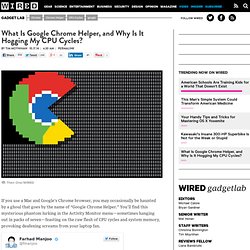 What Is Google Chrome Helper, and Why Is It Hogging My CPU Cycles?