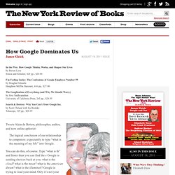 How Google Dominates Us by James Gleick