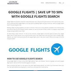 Save Up to 50% with Google Flights Search