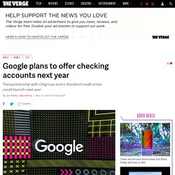 Google plans to offer checking accounts next year