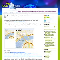 Google propose ses cartes Google Maps en haute résolution