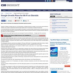 Google Unveils Plans for Wi-Fi on Steroids - Past News