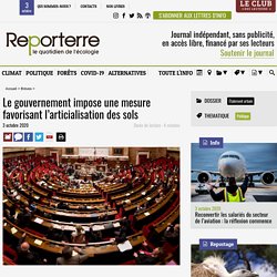 3 oct. 2020 - Le gouvernement impose une mesure favorisant l’articialisation des sols