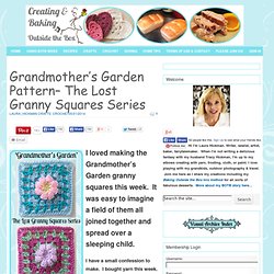 Grandmother's Garden Pattern- The Lost Granny Squares Series - Baking Outside the Box