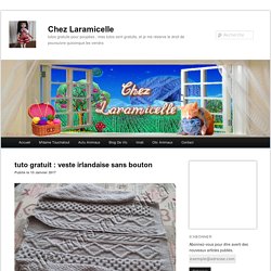 tuto gratuit : veste irlandaise sans bouton - Chez Laramicelle