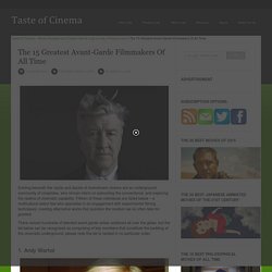 The 15 Greatest Avant-Garde Filmmakers Of All Time