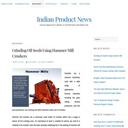 Grinding Oil Seeds Using Hammer Mill Crushers