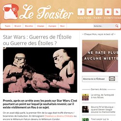 Star Wars : Guerres de l'Étoile ou Guerre des Étoiles ? - Le Toaster