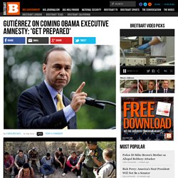 Gutiérrez On Coming Obama Executive Amnesty: 'Get Prepared'