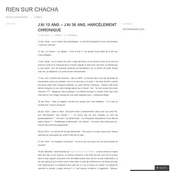 J’ai 10 ans – j’ai 36 ans, harcèlement chronique