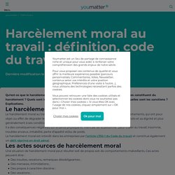 Harcèlement moral au travail : définition, code du travail, recours...