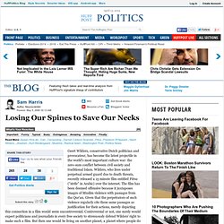 Sam Harris: Losing Our Spines to Save Our Necks - Politics on The Huffington Post