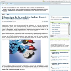 5 Hauptrisiken, die Sie beim Online-Kauf von Discount-Medikamenten vermeiden sollten