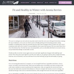 Fit and Healthy in Winter with Aronia Berries