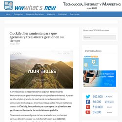Clockify, herramienta para que agencias y freelancers gestionen su tiempo