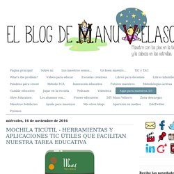 MOCHILA TICÚTIL - HERRAMIENTAS Y APLICACIONES TIC ÚTILES QUE FACILITAN NUESTRA TAREA EDUCATIVA