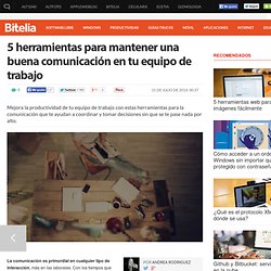 5 herramientas para la comunicación en tu equipo de trabajo