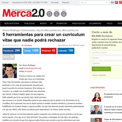 5 herramientas para crear un curriculum vitae que nadie podrá rechazar