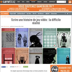 Ecrire une histoire de jeu vid o : la difficile r alit