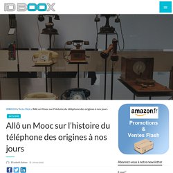 Allô un Mooc sur l’histoire du téléphone des origines à nos jours
