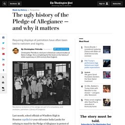 The ugly history of the Pledge of Allegiance — and why it matters