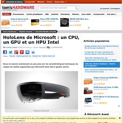 HoloLens de Microsoft : un CPU, un GPU et un HPU Intel