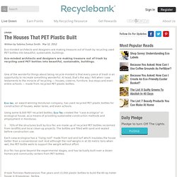 The Houses That PET Plastic Built
