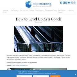 How to Level Up As a Coach - Bright Morning